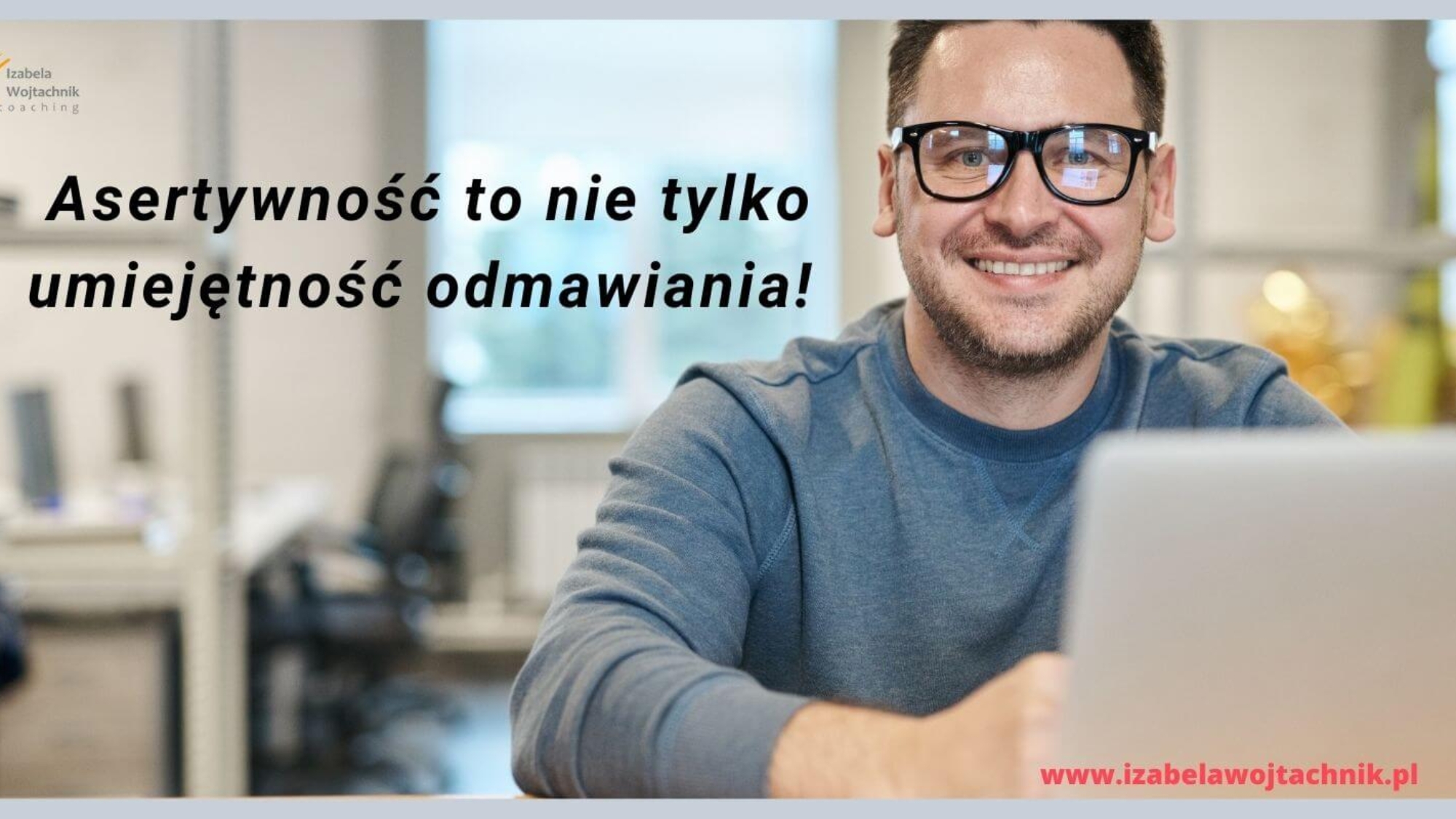 Jak nauczyć się asertywności